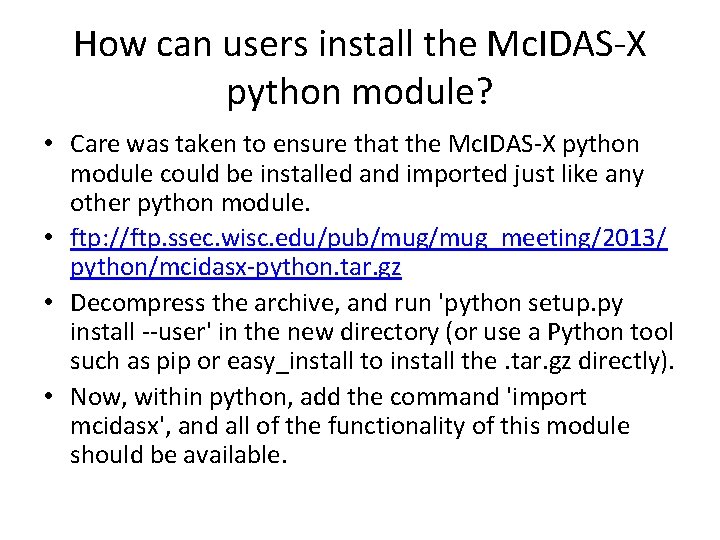 How can users install the Mc. IDAS-X python module? • Care was taken to