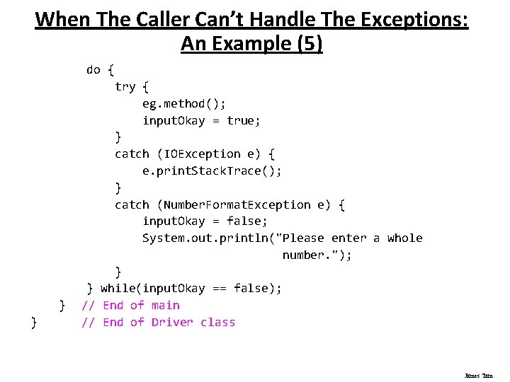 When The Caller Can’t Handle The Exceptions: An Example (5) do { } }
