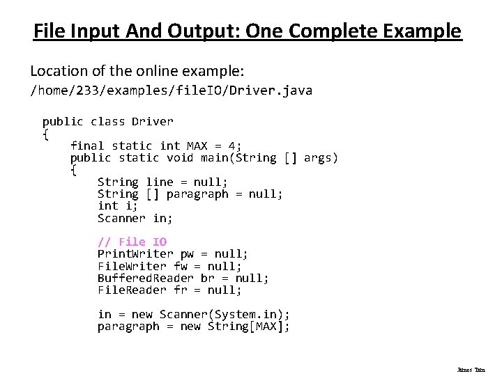 File Input And Output: One Complete Example Location of the online example: /home/233/examples/file. IO/Driver.