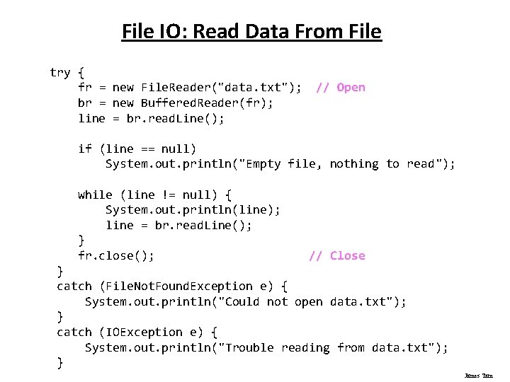 File IO: Read Data From File try { fr = new File. Reader("data. txt");