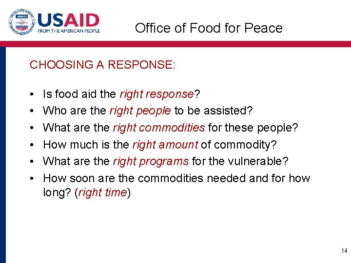 Office of Food for Peace CHOOSING A RESPONSE: • • • Is food aid