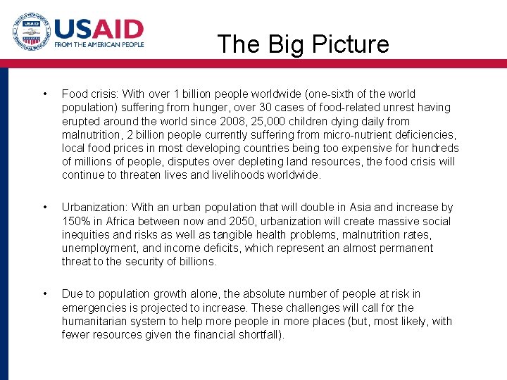 The Big Picture • Food crisis: With over 1 billion people worldwide (one-sixth of