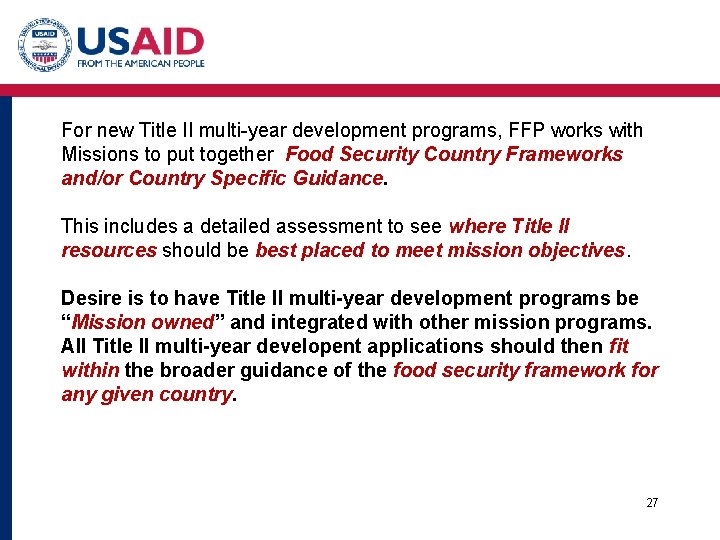 For new Title II multi-year development programs, FFP works with Missions to put together