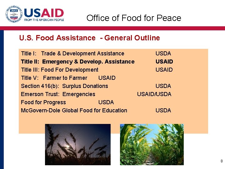 Office of Food for Peace U. S. Food Assistance - General Outline Title I:
