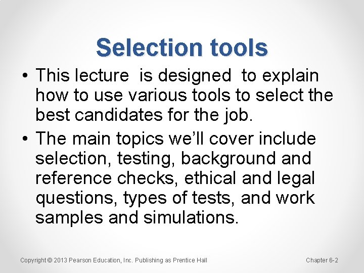 Selection tools • This lecture is designed to explain how to use various tools