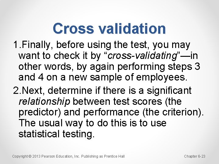 Cross validation 1. Finally, before using the test, you may want to check it