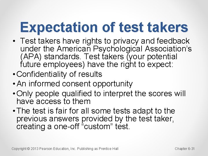 Expectation of test takers • Test takers have rights to privacy and feedback under