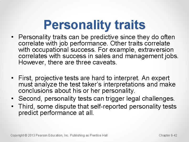Personality traits • Personality traits can be predictive since they do often correlate with