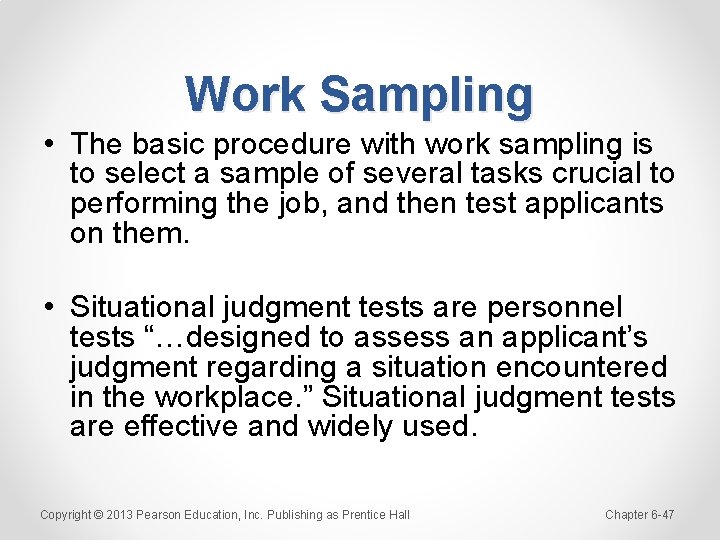 Work Sampling • The basic procedure with work sampling is to select a sample