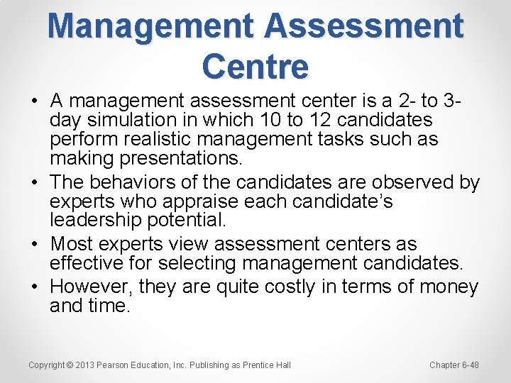 Management Assessment Centre • A management assessment center is a 2 - to 3