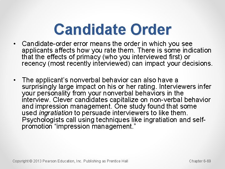 Candidate Order • Candidate-order error means the order in which you see applicants affects