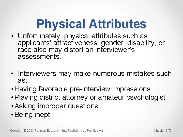 Physical Attributes • Unfortunately, physical attributes such as applicants’ attractiveness, gender, disability, or race