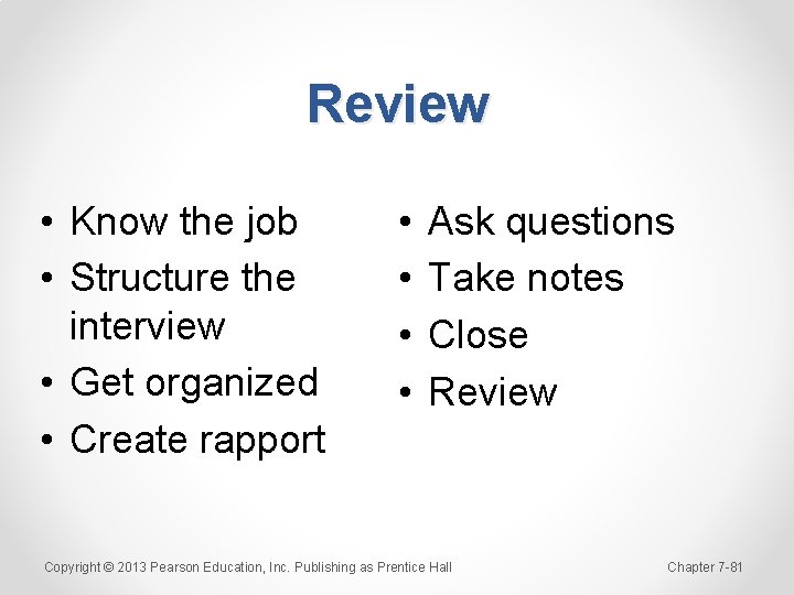 Review • Know the job • Structure the interview • Get organized • Create