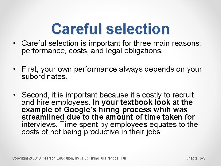 Careful selection • Careful selection is important for three main reasons: performance, costs, and