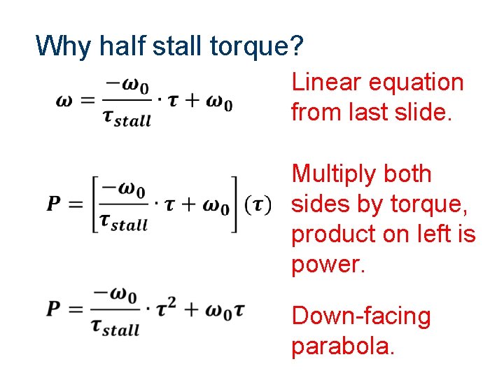 Why half stall torque? Linear equation from last slide. Multiply both sides by torque,