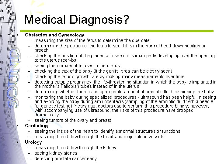 Medical Diagnosis? • • • Obstetrics and Gynecology – measuring the size of the