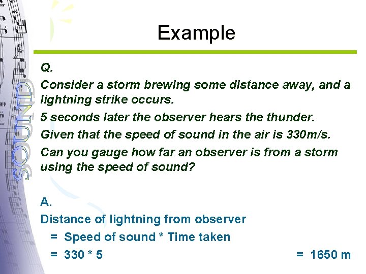 Example Q. Consider a storm brewing some distance away, and a lightning strike occurs.