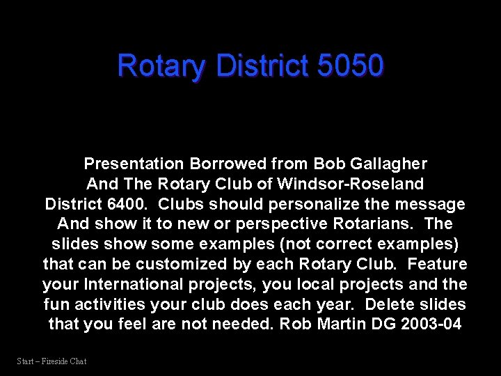 Rotary District 5050 Presentation Borrowed from Bob Gallagher And The Rotary Club of Windsor-Roseland