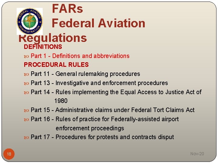 FARs Federal Aviation Regulations DEFINITIONS Part 1 - Definitions and abbreviations PROCEDURAL RULES Part