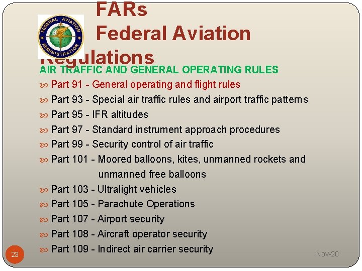 FARs Federal Aviation Regulations AIR TRAFFIC AND GENERAL OPERATING RULES Part 91 - General