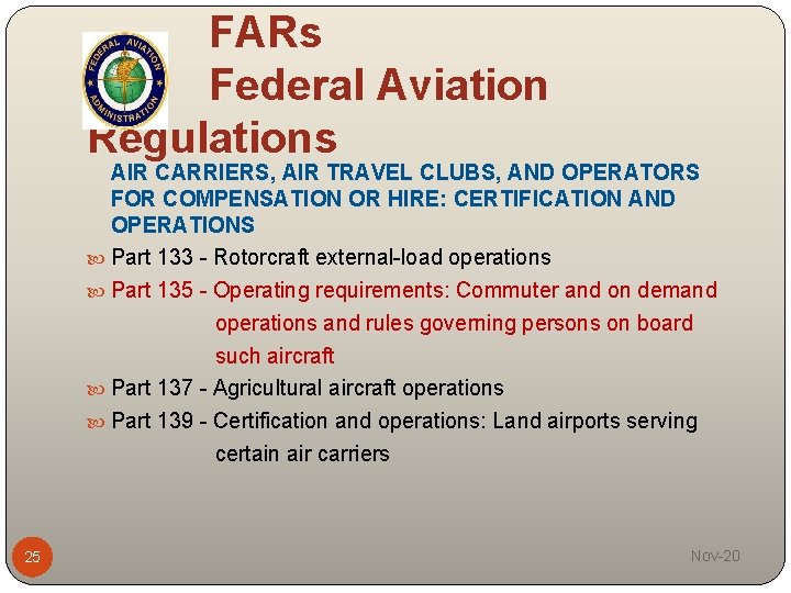 FARs Federal Aviation Regulations AIR CARRIERS, AIR TRAVEL CLUBS, AND OPERATORS FOR COMPENSATION OR
