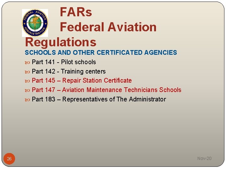 FARs Federal Aviation Regulations SCHOOLS AND OTHER CERTIFICATED AGENCIES Part 141 - Pilot schools