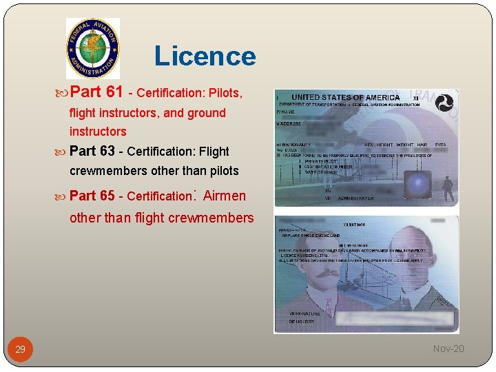 Licence Part 61 - Certification: Pilots, flight instructors, and ground instructors Part 63 -
