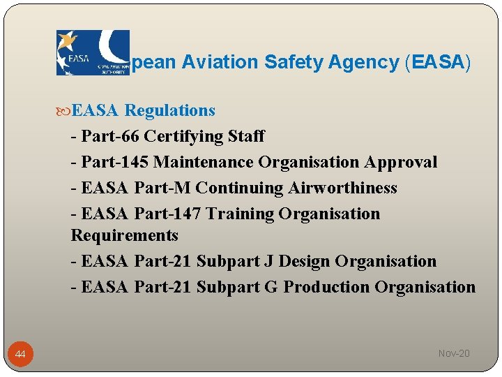 European Aviation Safety Agency (EASA) EASA Regulations - Part-66 Certifying Staff - Part-145 Maintenance