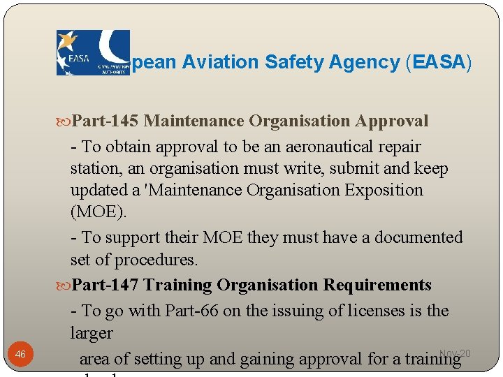 European Aviation Safety Agency (EASA) Part-145 Maintenance Organisation Approval 46 - To obtain approval