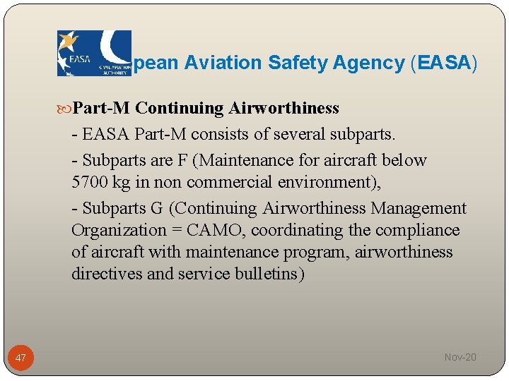 European Aviation Safety Agency (EASA) Part-M Continuing Airworthiness - EASA Part-M consists of several