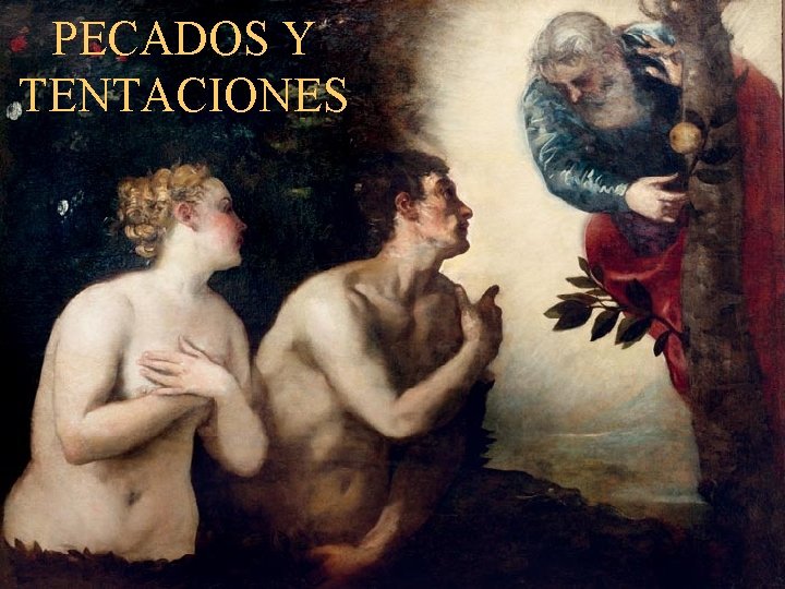 PECADOS Y TENTACIONES PECADOS Y TENTACIONES