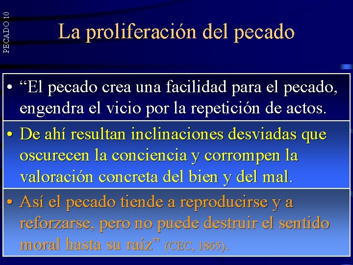 PECADO 10 La proliferación del pecado • “El pecado crea una facilidad para el PECADO 10 La proliferación del pecado • “El pecado crea una facilidad para el