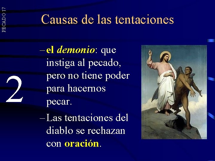 PECADO 17 2 Causas de las tentaciones – el demonio: que instiga al pecado, PECADO 17 2 Causas de las tentaciones – el demonio: que instiga al pecado,