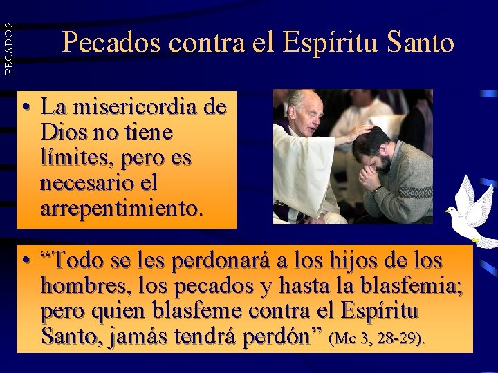 PECADO 2 Pecados contra el Espíritu Santo • La misericordia de Dios no tiene PECADO 2 Pecados contra el Espíritu Santo • La misericordia de Dios no tiene