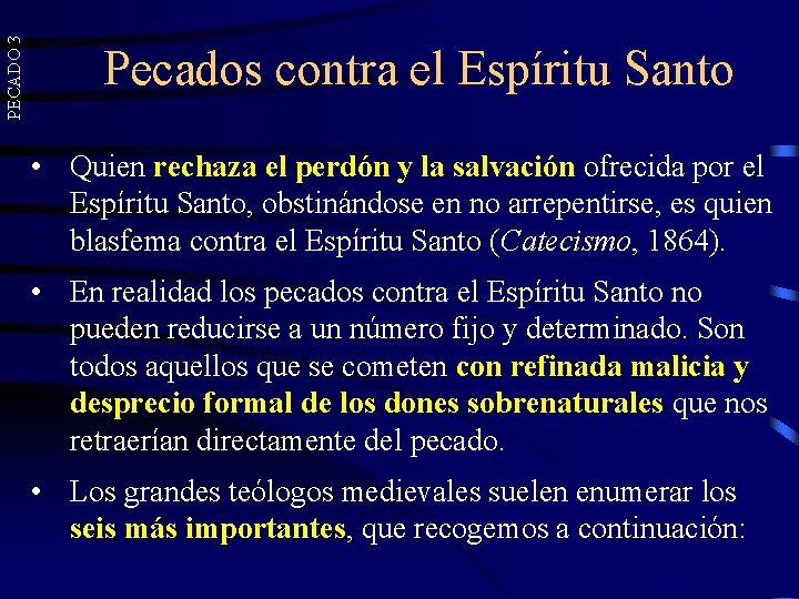 PECADO 3 Pecados contra el Espíritu Santo • Quien rechaza el perdón y la PECADO 3 Pecados contra el Espíritu Santo • Quien rechaza el perdón y la