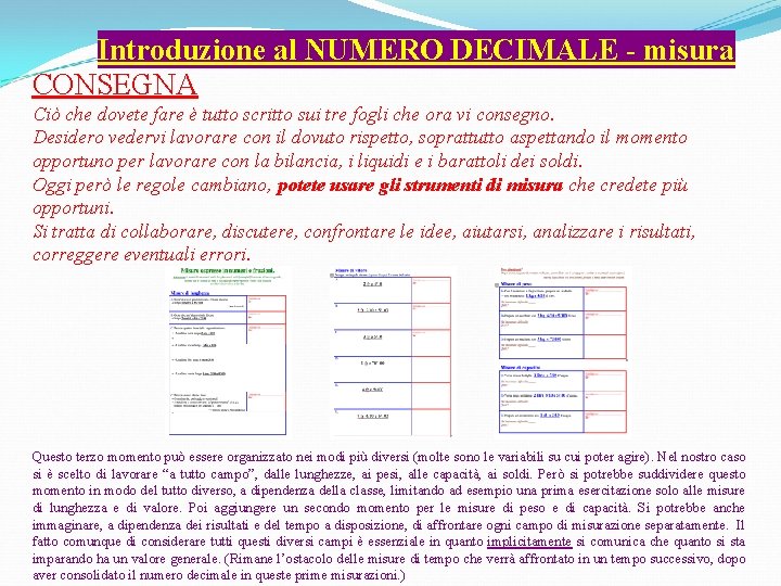 Introduzione al NUMERO DECIMALE - misura CONSEGNA Ciò che dovete fare è tutto scritto