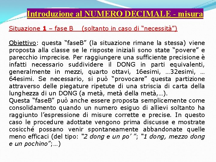 Introduzione al NUMERO DECIMALE - misura Situazione 1 – fase B (soltanto in caso