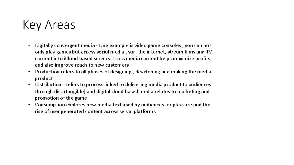 Key Areas • Digitally convergent media - One example is video game consoles ,