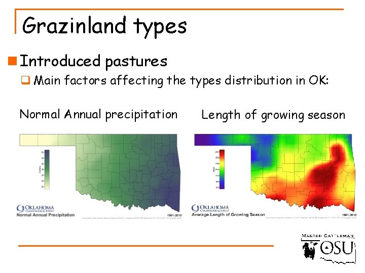 Grazinland types n Introduced pastures q Main factors affecting the types distribution in OK:
