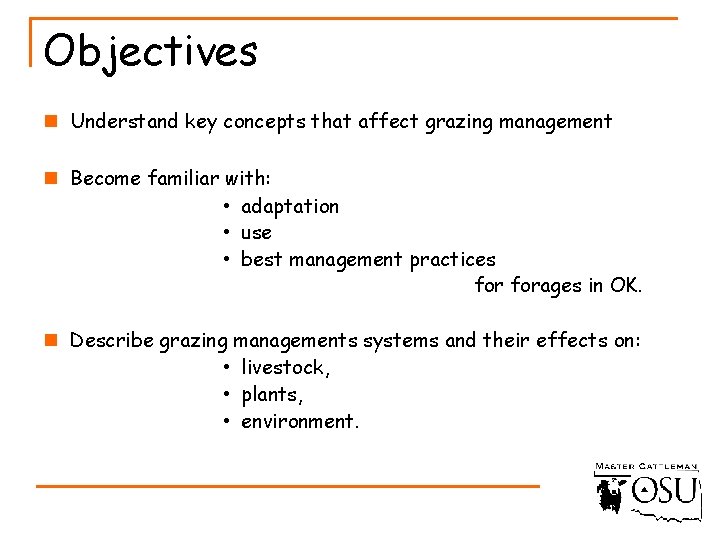 Objectives n Understand key concepts that affect grazing management n Become familiar with: •