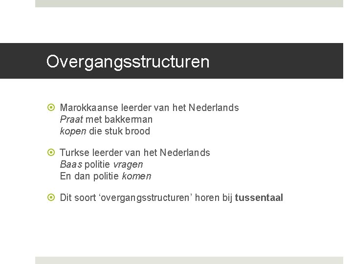 Overgangsstructuren Marokkaanse leerder van het Nederlands Praat met bakkerman kopen die stuk brood Turkse Overgangsstructuren Marokkaanse leerder van het Nederlands Praat met bakkerman kopen die stuk brood Turkse