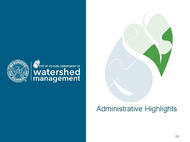 Administrative Highlights 13 