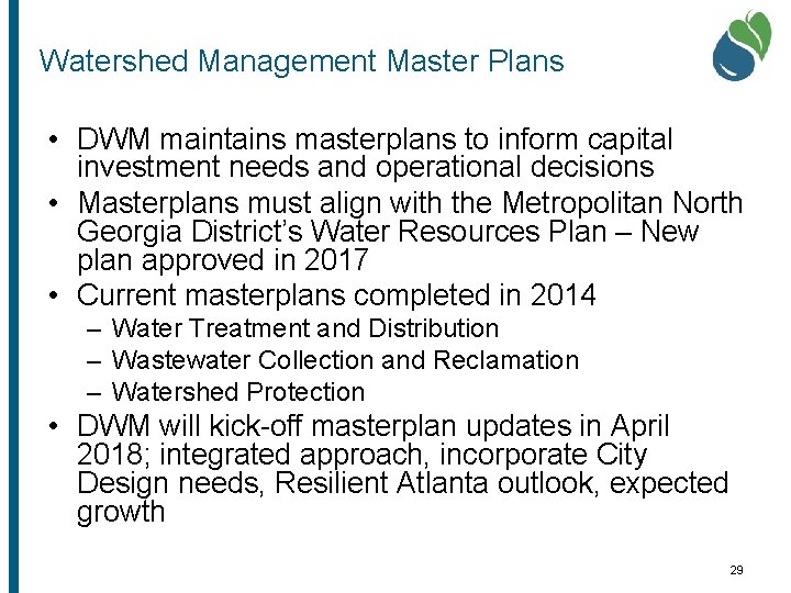 Watershed Management Master Plans • DWM maintains masterplans to inform capital investment needs and