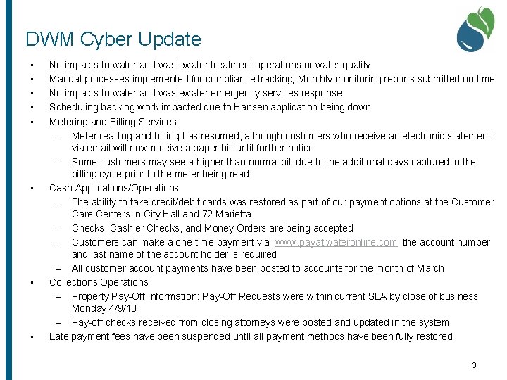 DWM Cyber Update • • No impacts to water and wastewater treatment operations or
