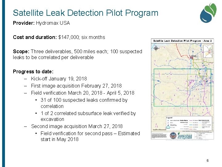 Satellite Leak Detection Pilot Program Provider: Hydromax USA Cost and duration: $147, 000; six
