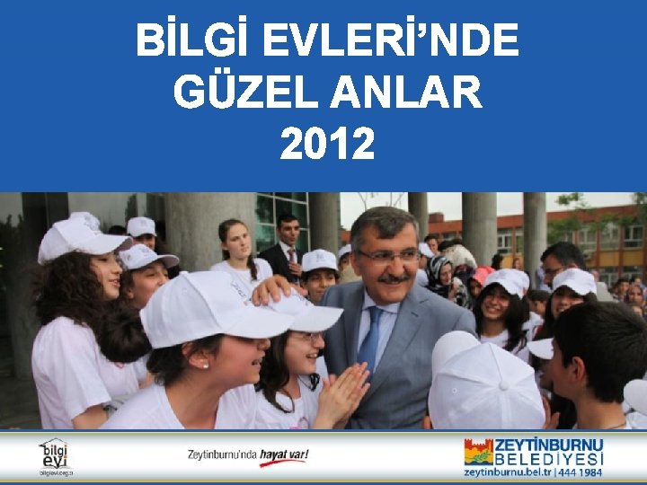 BİLGİ EVLERİ’NDE GÜZEL ANLAR 2012 