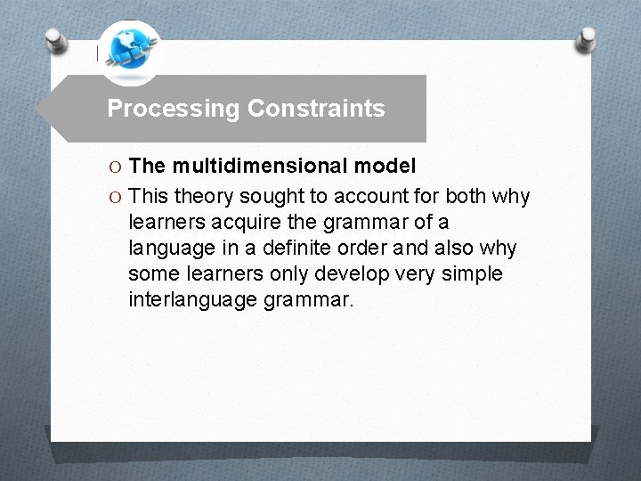 Processing Constraints O The multidimensional model O This theory sought to account for both
