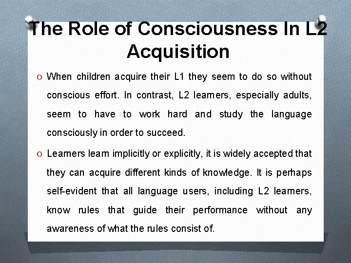 The Role of Consciousness In L 2 Acquisition O When children acquire their L