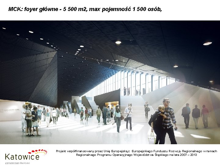 MCK: foyer główne - 5 500 m 2, max pojemność 1 500 osób, Projekt