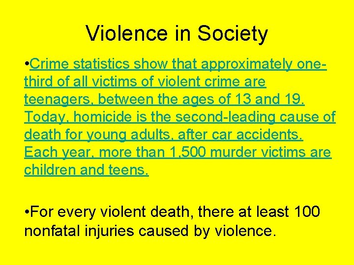 Violence in Society • Crime statistics show that approximately onethird of all victims of